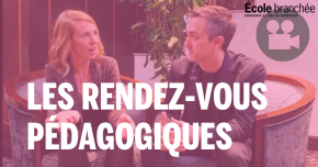 Les Rendez-vous pédagogiques de l'École branchée