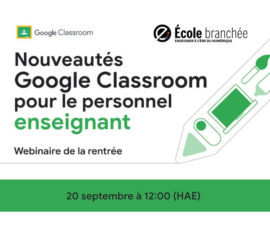 Webinaire nouveautés Google Classroom pour le personnel enseignant