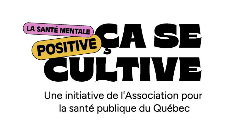 La santé mentale positive, ça se cultive!