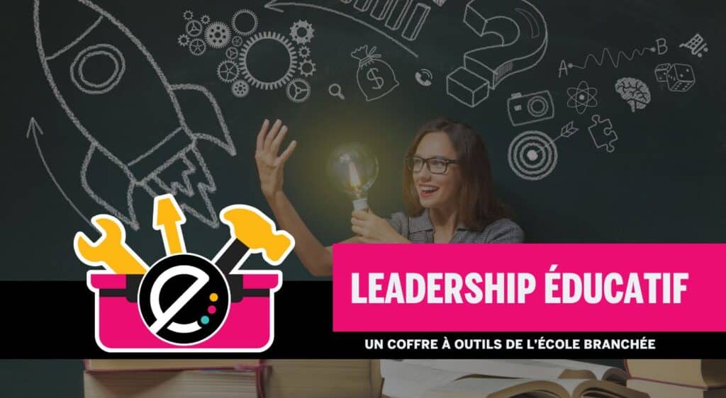 Coffre à outils, leadership éducatif