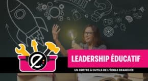 Coffre à outils, leadership éducatif