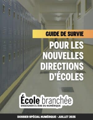 Dossier numérique | Guide de survie pour les nouvelles directions d’écoles